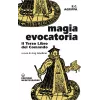 Esoterika - Magia evocatoria - Il Terzo Libro del Comando