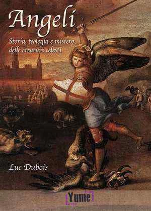 Angeli Storia Teologia e Mistero delle Creature Celesti
